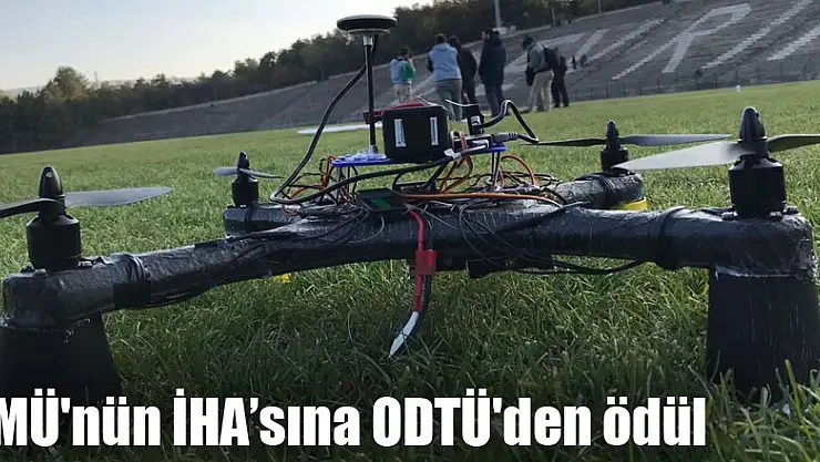 OMÜ'nün İHA'sına ODTÜ'den ödül