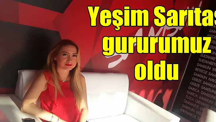 Yeşim Sarıtaş gururumuz oldu