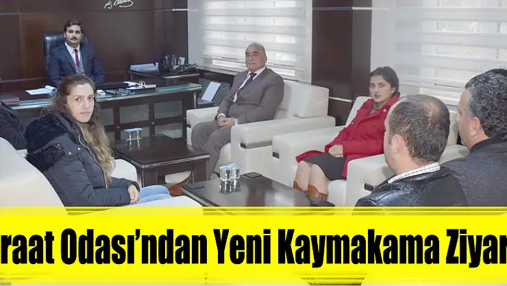Ziraat Odası'ndan Yeni Kaymakama Ziyaret