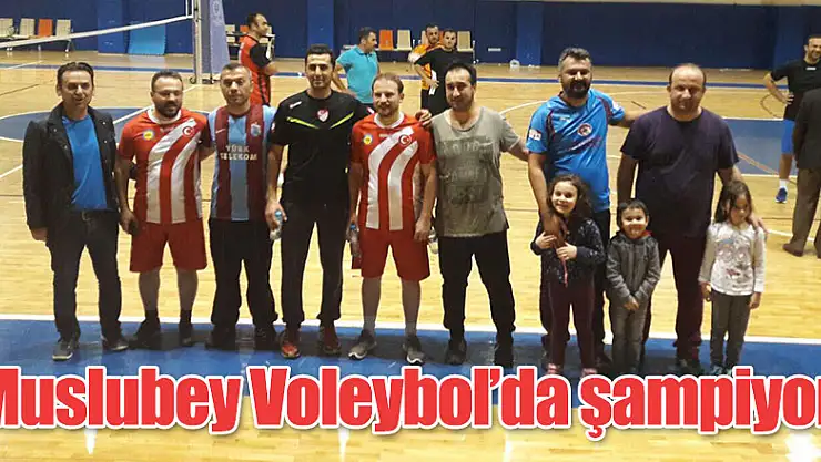 Muslubey Voleybol'da şampiyon