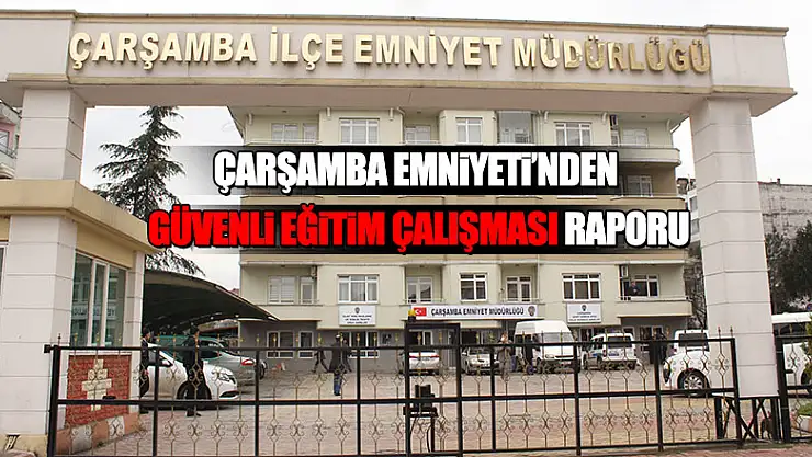 Çarşamba Emniyetinden 'Güvenli Eğitim' çalışması