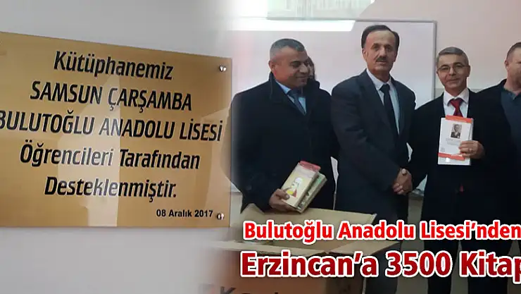 Bulutoğlu Anadolu Lisesi'nden Erzincan'a 3500 Kitap