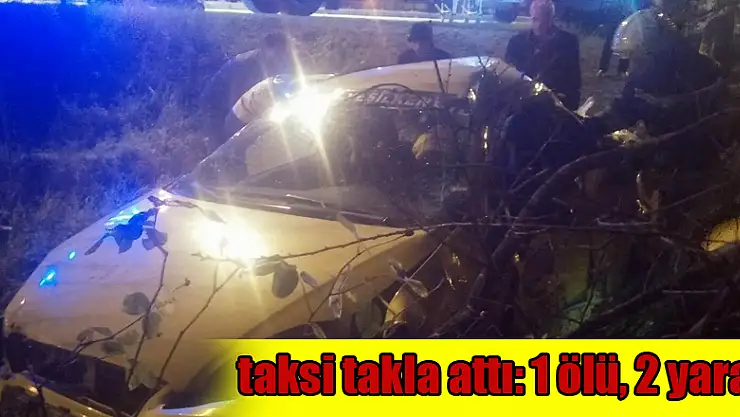 Samsun'da taksi takla attı: 1 ölü, 2 yaralı