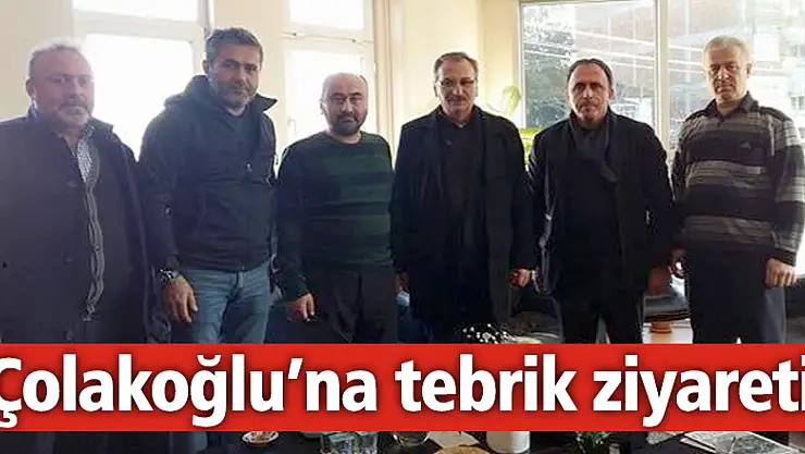 Çolakoğlu'na tebrik ziyareti
