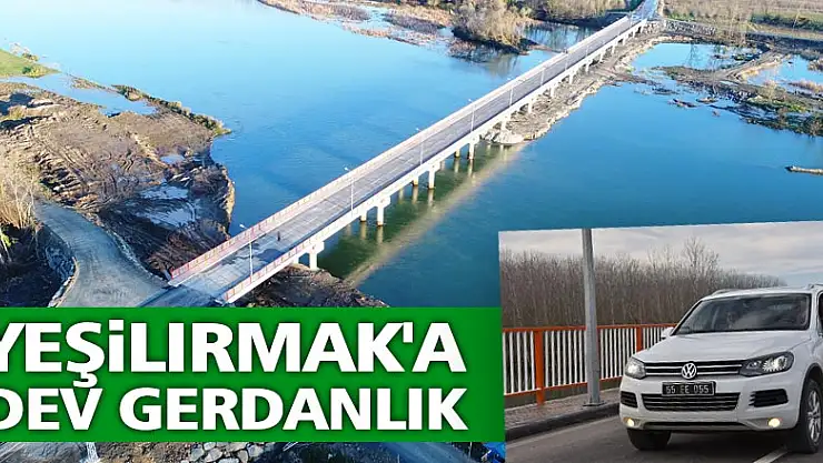 YEŞİLIRMAK'A DEV GERDANLIK