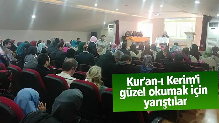 Kur'an-ı Kerim'i  güzel okumak için  yarıştılar