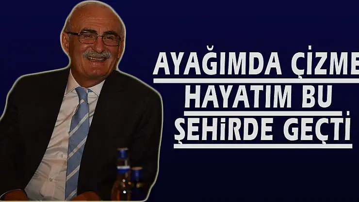 AYAĞIMDA ÇİZME HAYATIM BU ŞEHİRDE GEÇTİ