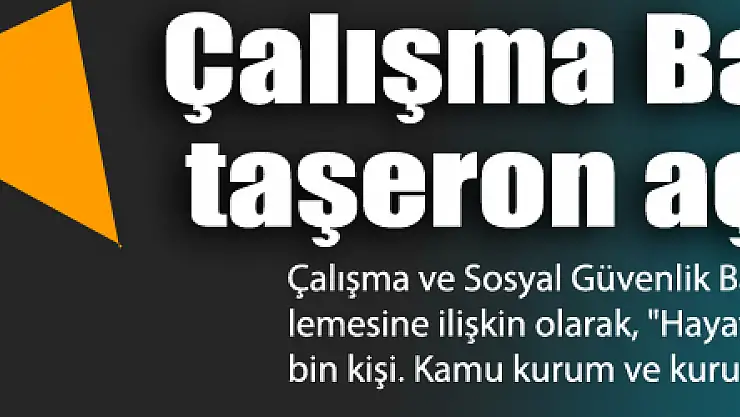 Çalışma Bakanı'ndan taşeron açıklaması