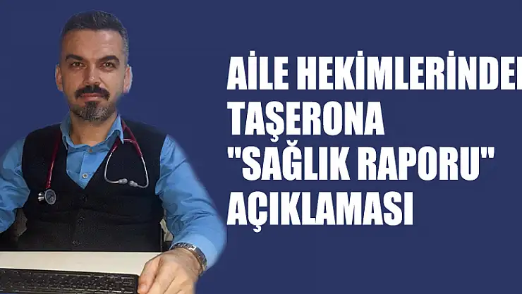Aile hekimlerinden taşerona 'sağlık raporu' açıklaması