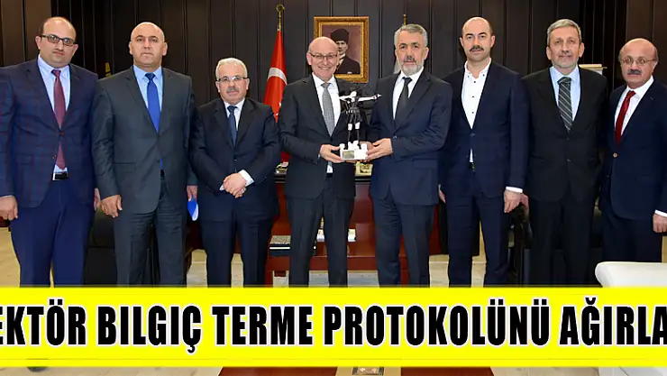 Rektör Bilgiç Terme Protokolünü Ağırladı