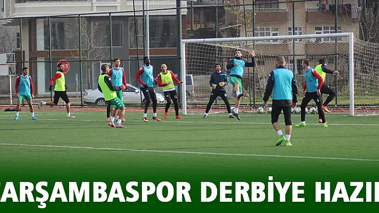 ÇARŞAMBASPOR DERBİYE HAZIR