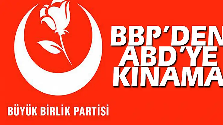 BBP'den ABD'ye kınama!
