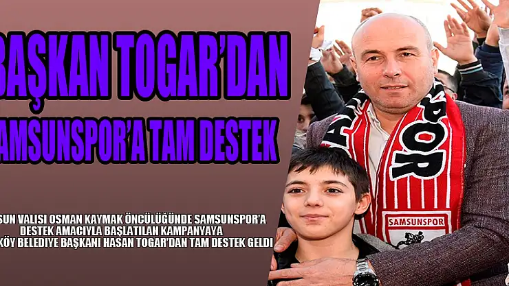 Başkan Togar'dan Samsunspor'a tam destek