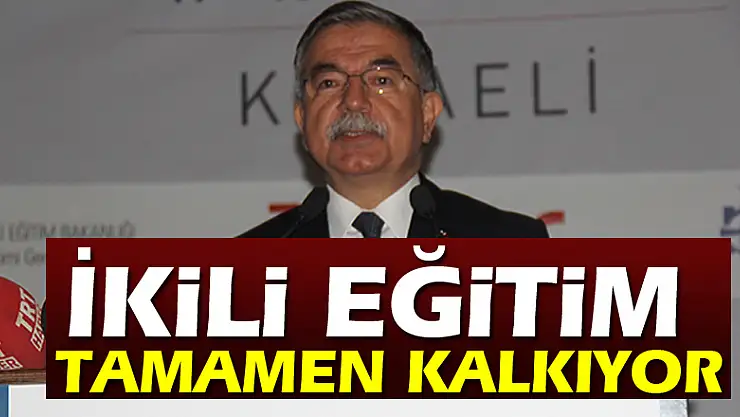 İkili eğitim tamamen kalkıyor