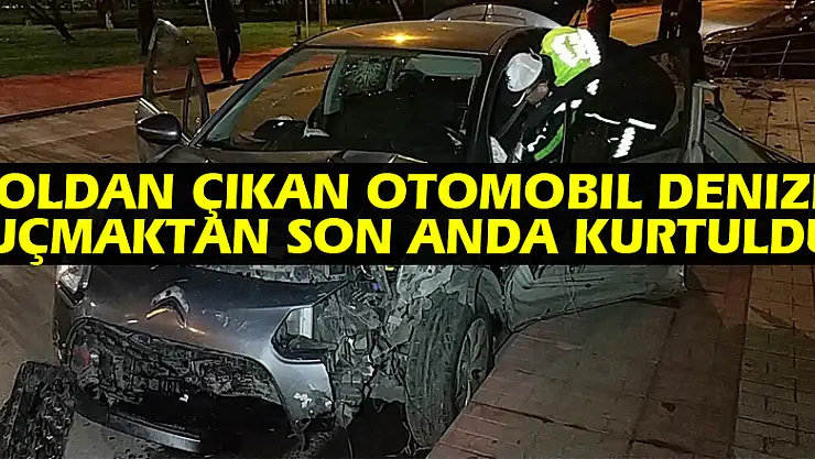 Yoldan çıkan otomobil denize uçmaktan son anda kurtuldu: 2 yaralı