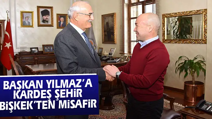 Başkan Yılmaz'a kardeş şehir Bişkek'ten misafir