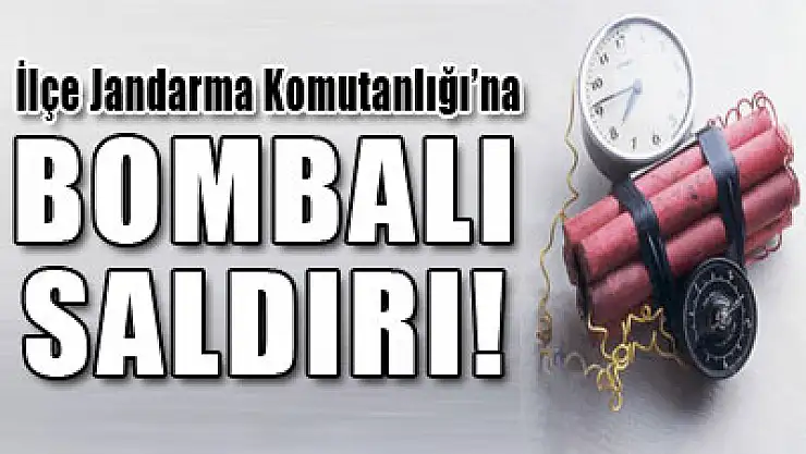 İlçe Jandarma Komutanlığı'na bombalı saldırı!