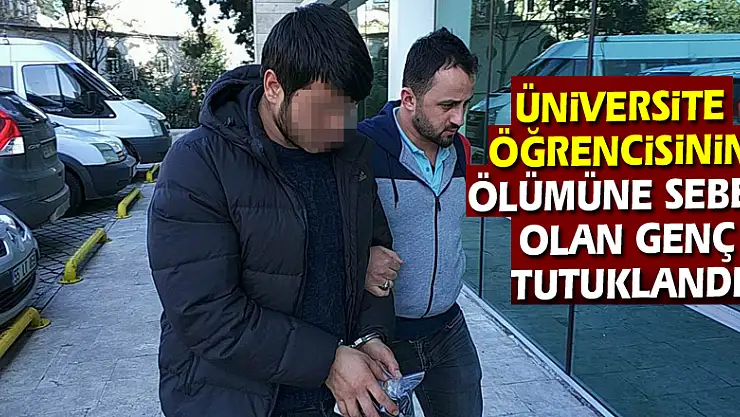 Samsun'da üniversite öğrencisinin ölümüne sebep olan uyuşturucuyu getiren genç tutuklandı