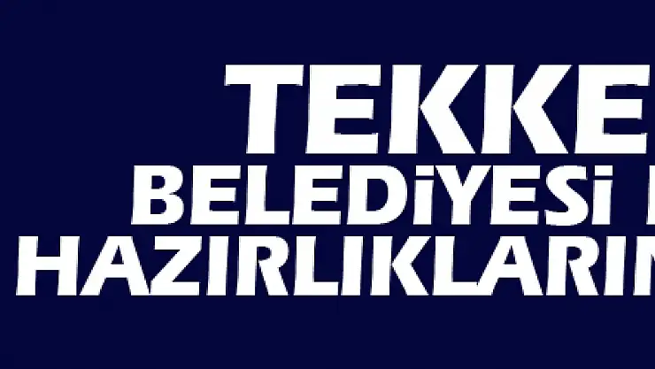 Tekkeköy Belediyesi Kongre Hazırlıklarına Başladı