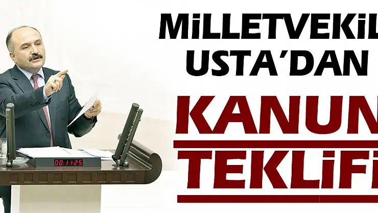 Milletvekili Usta'dan kanun teklifi