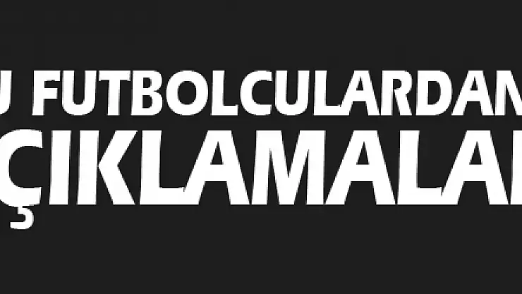 Samsunsporlu futbolculardan iddialı açıklamalar