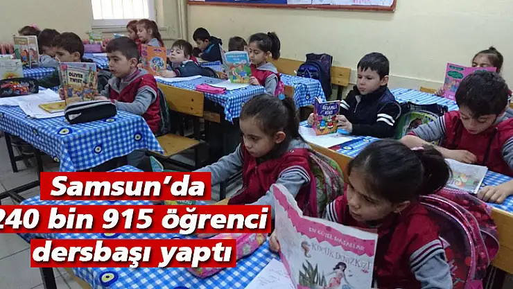 Samsun'da 240 bin 915 öğrenci dersbaşı yaptı