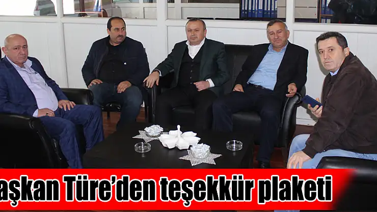 Başkan Türe'den teşekkür plaketi