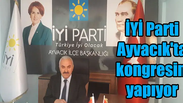 İYİ Parti Ayvacık'ta kongresini yapıyor