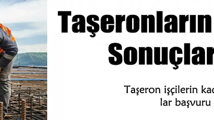 Taşeronların Kadro Başvuru Sonuçları Açıklandı