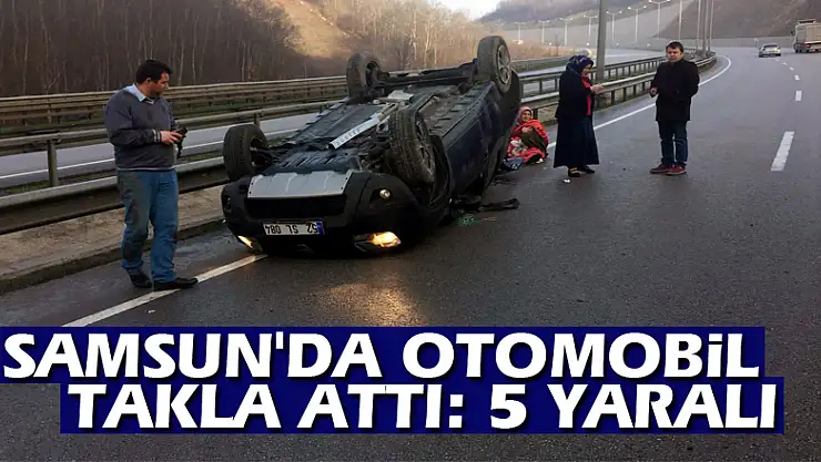 Samsun'da otomobil takla attı: 5 yaralı