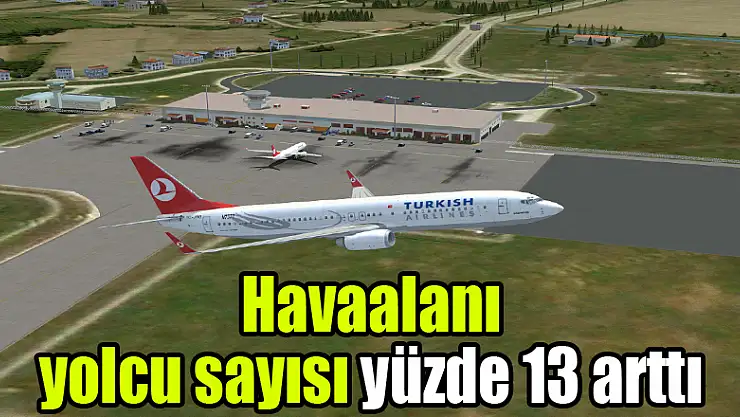 Havaalanı yolcu sayısı yüzde 13 arttı 