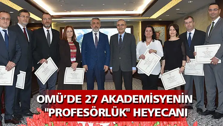 OMÜ'de 27 akademisyenin 'profesörlük' heyecanı