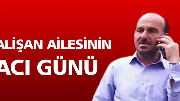 Alişan ailesinin büyük acısı
