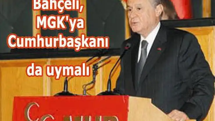 <font style'color: red'><blink>CANLI</blink></font> Bahçeli, 'MGK'ya Cumhurbaşkanı da uymalı'