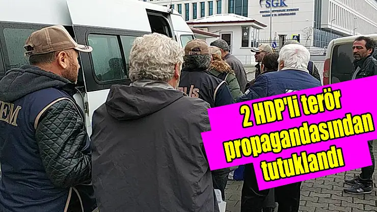 Samsun'da 2 HDP'li terör propagandasından tutuklandı 