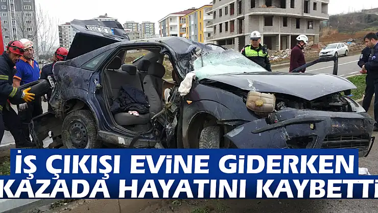 İş çıkışı evine giderken kazada hayatını kaybetti