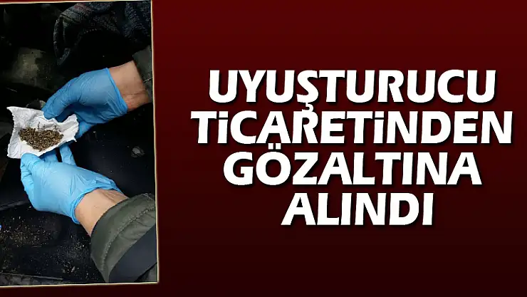 Uyuşturucu ticaretinden gözaltına alındı