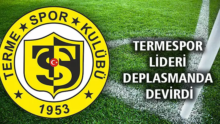 TERMESPOR LİDERİ DEPLASMANDA DEVİRDİ