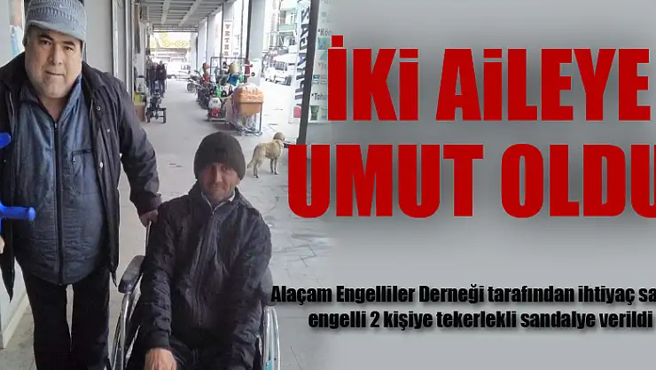  İki aileye umut oldu 
