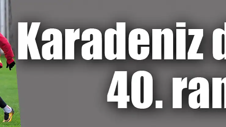 Karadeniz derbisinde 40. randevu 
