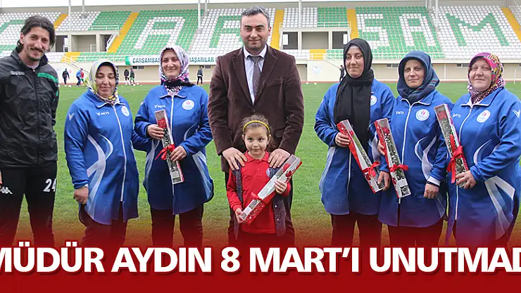 Müdür Aydın 8 Mart'ı unutmadı