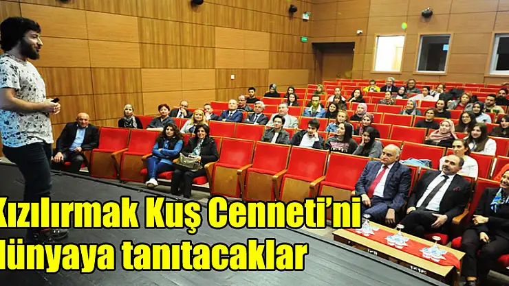 Kızılırmak Kuş Cenneti'ni dünyaya tanıtacaklar