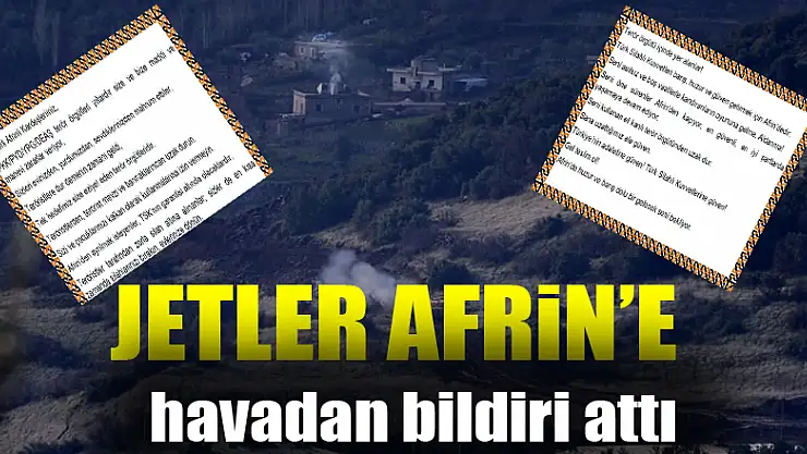 TSK, Afrin'e havadan bildiri attı