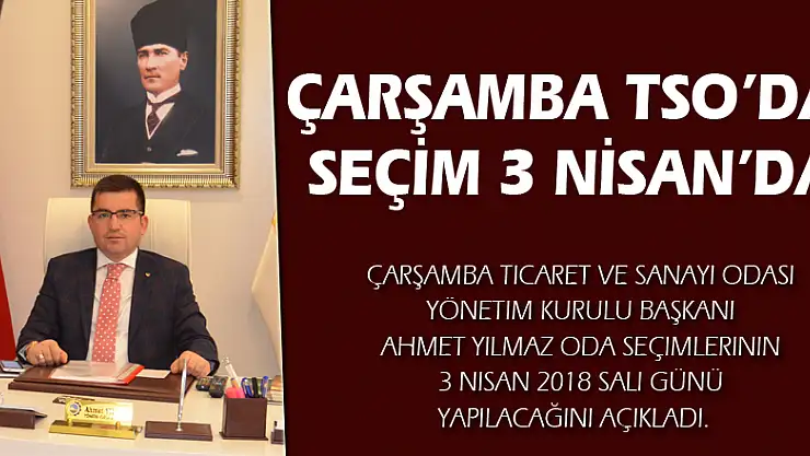 ÇARŞAMBA TSO'DA SEÇİM 3 NİSAN'DA