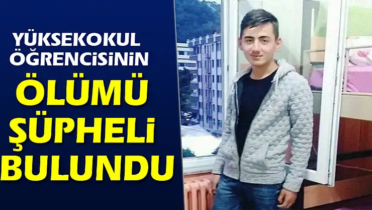 Yüksekokul öğrencisinin ölümü şüpheli bulundu