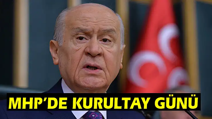 MHP'de kurultay günü