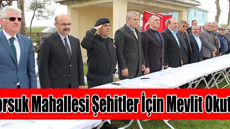 Porsuk Mahallesi Şehitler İçin Mevlit Okuttu