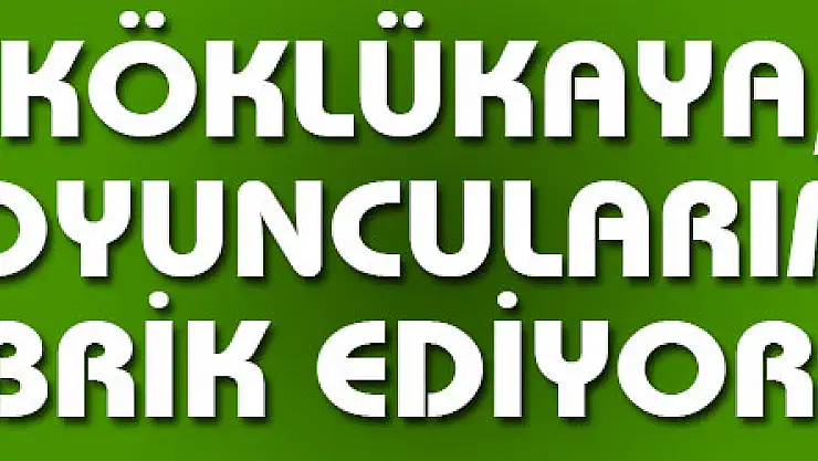 KÖKLÜKAYA, 'OYUNCULARIMI TEBRİK EDİYORUM'