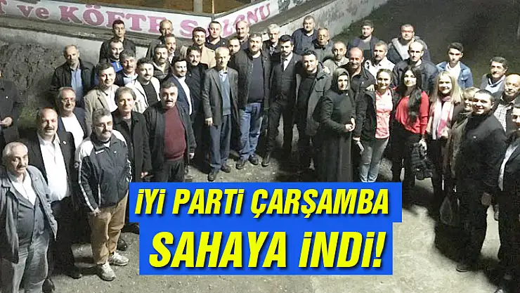 İYİ Parti Çarşamba Sahaya İndi!