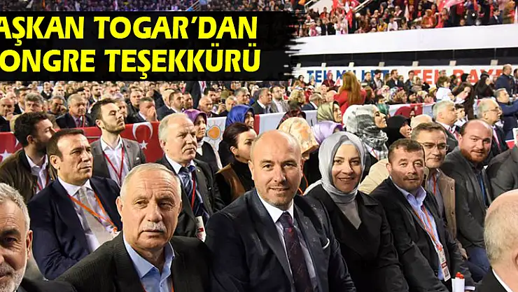 BAŞKAN TOGAR'DAN KONGRE TEŞEKKÜRÜ